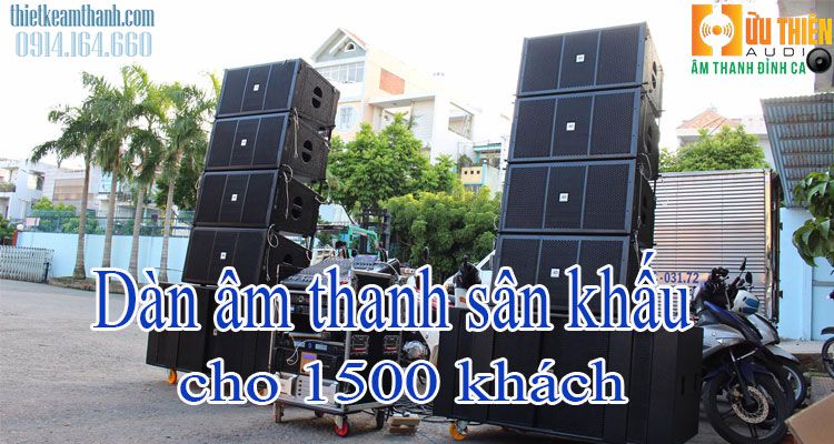 Dàn âm thanh sân khấu 1500 khách