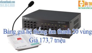 Bảng giá hệ thống am thanh20 vùng
