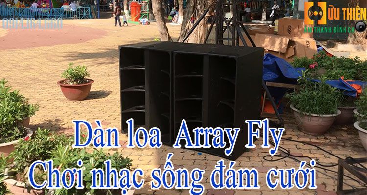 Dàn loa array fly nhạc sống đám cưới